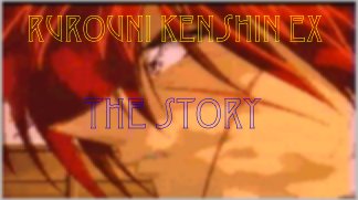 Rurouni Kenshin EX: The Story